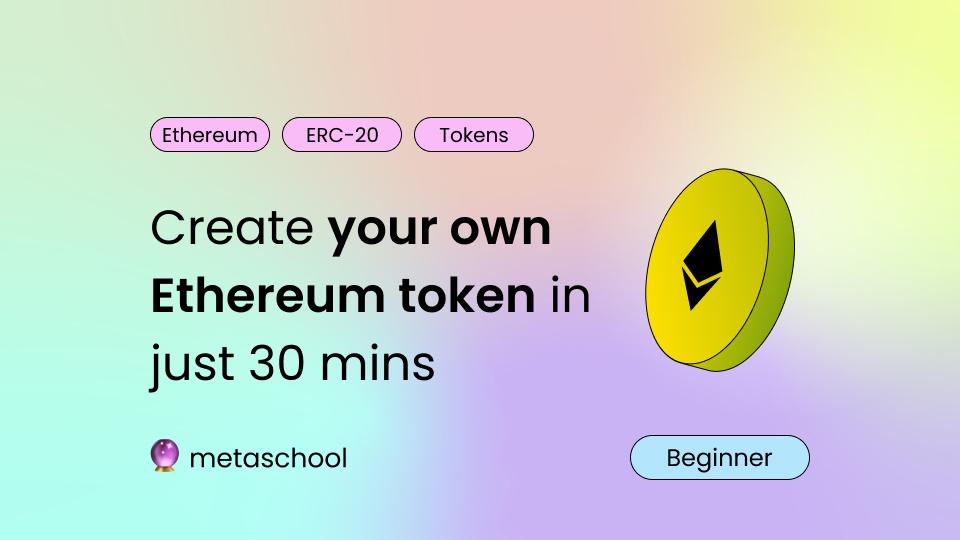 Create your own Ethereum token in just 30 mins