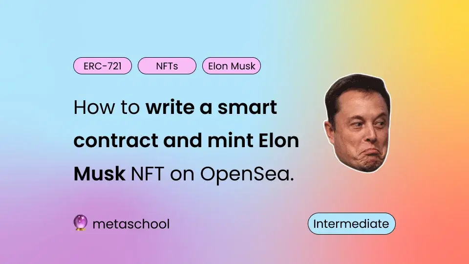 How to write a smart contract and mint Elon Musk NFT on OpenSea