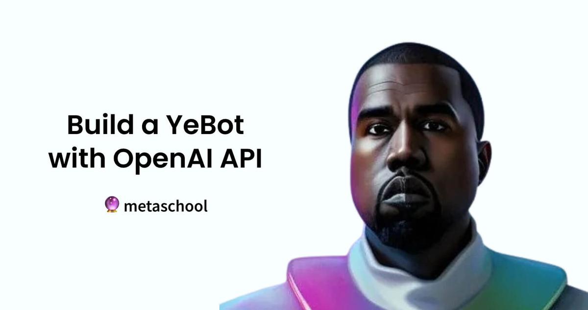Build a YeBot with OpenAI API