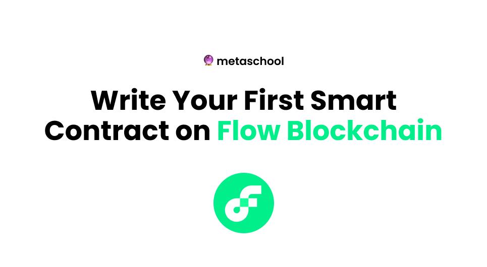 Write Your First Smart Contract on Flow Blockchain