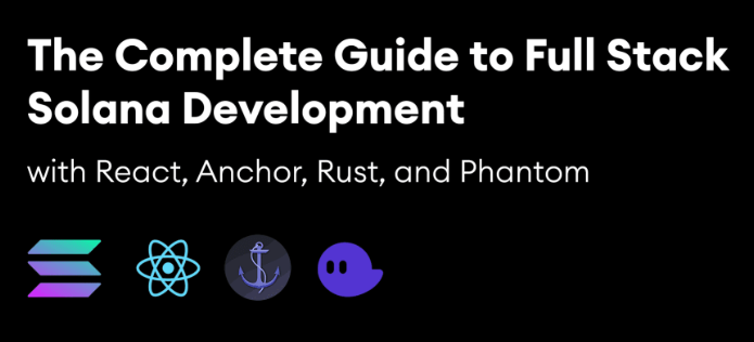 Complete Guide to Full Stack Solana Development with React, Anchor, Rust, and Phantom by nader dabit