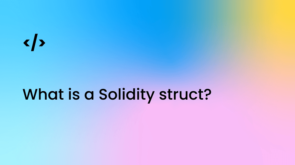 what-is-a-solidity-struct-answered-by-metaschool