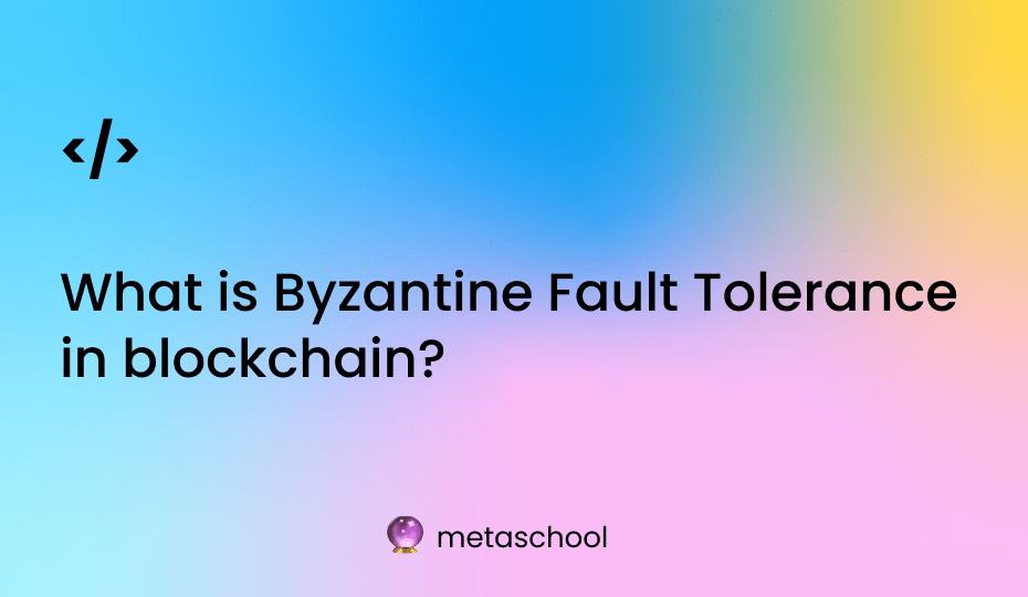 Image with text "what is byzantine fault tolerance in blockchain?" along with metaschool logo