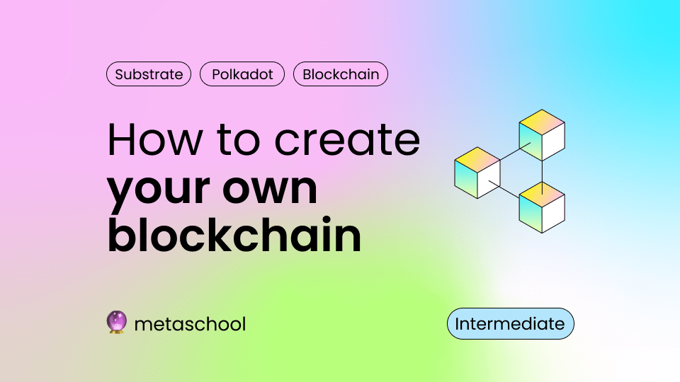 web3 course on how to create your own blockchain using substrate