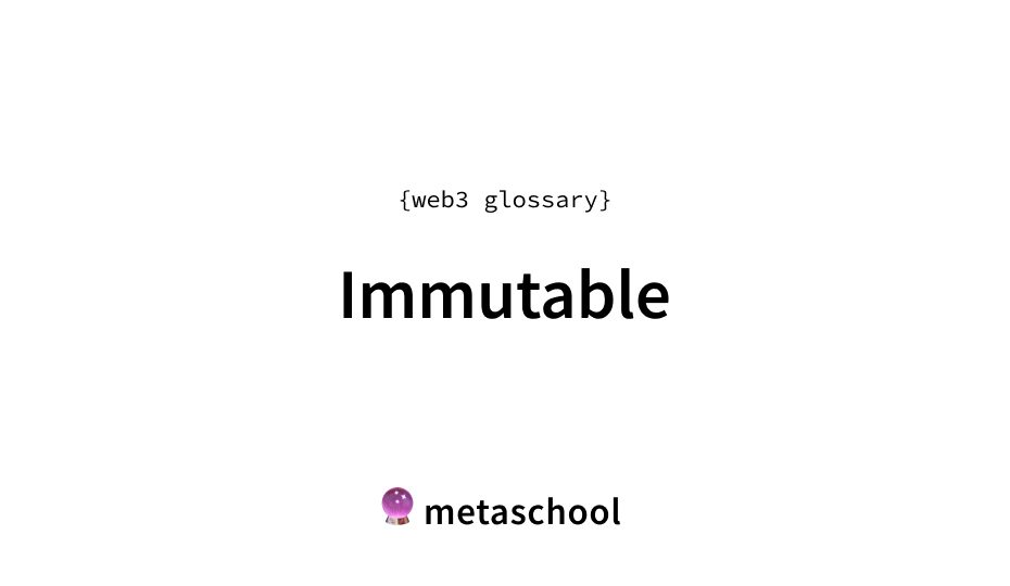 immutable crypto glossary article metaschool