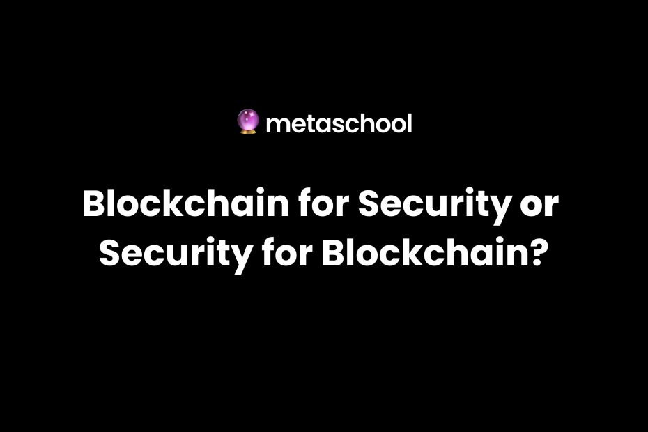 A guide to blockchain security metaschool