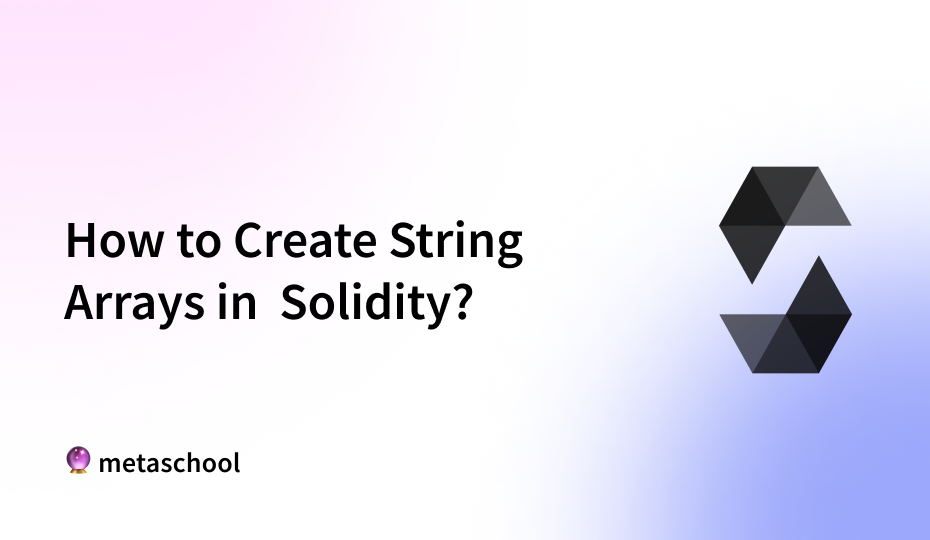 How to Create String Arrays in Solidity? - cover image