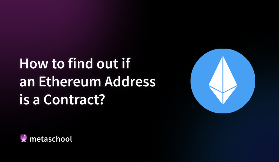 How to find out if an ethereum address is a contract?- cover image