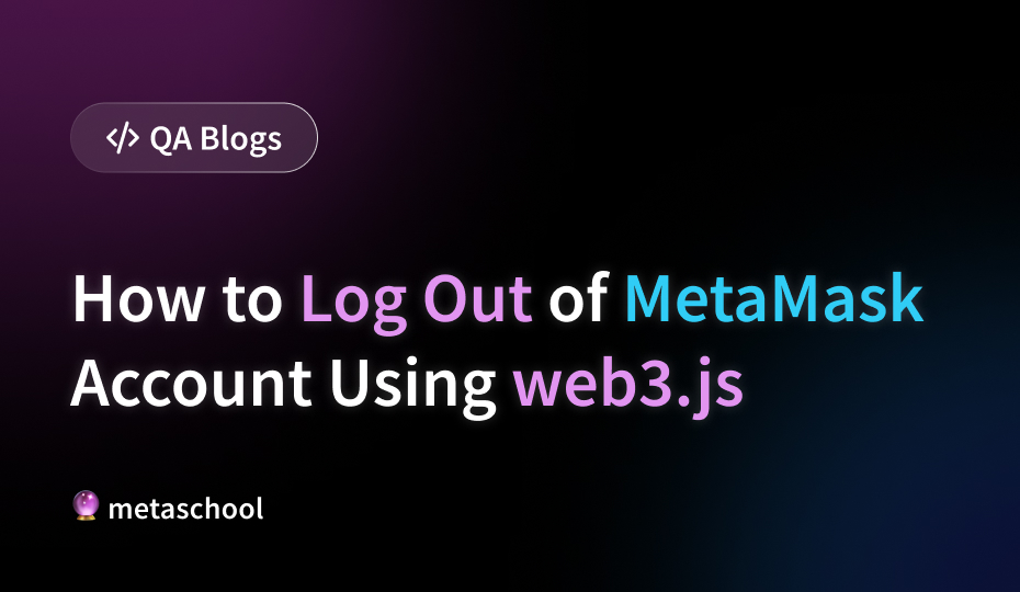 How to Log Out of MetaMask Account Using web3.js