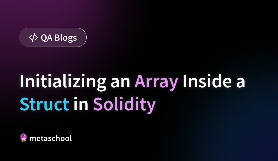 Initializing an Array Inside a Struct in Solidity