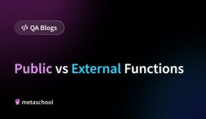 Public vs External Functions - | Metaschool