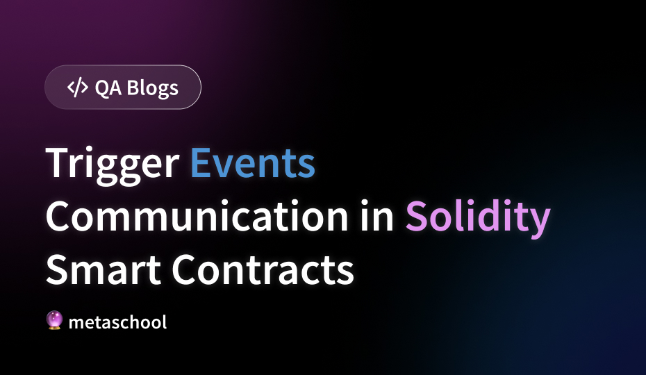 Trigger Events Communication in Solidity Smart Contracts