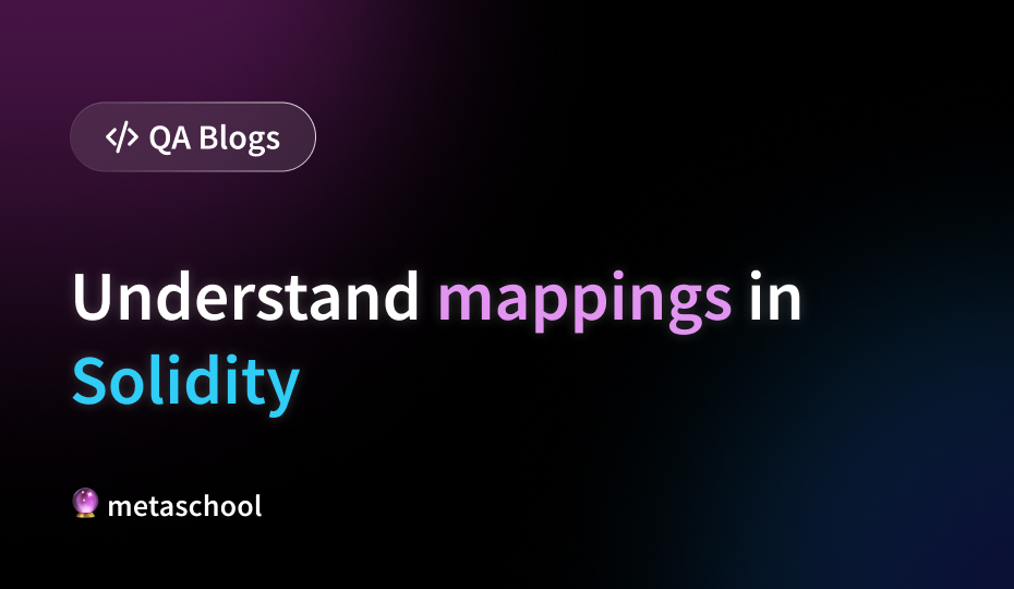 QA Blogs Understand mappings in Solidity