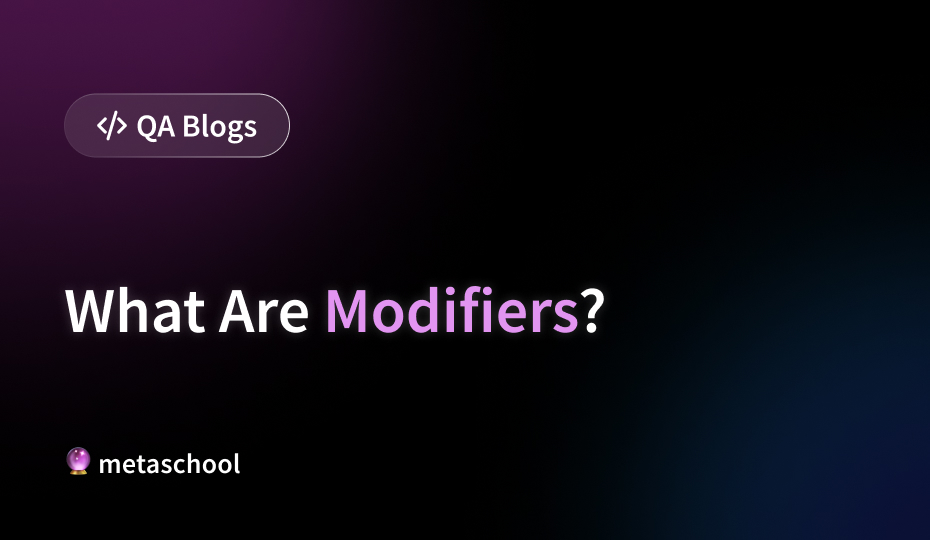 What Are Modifiers?