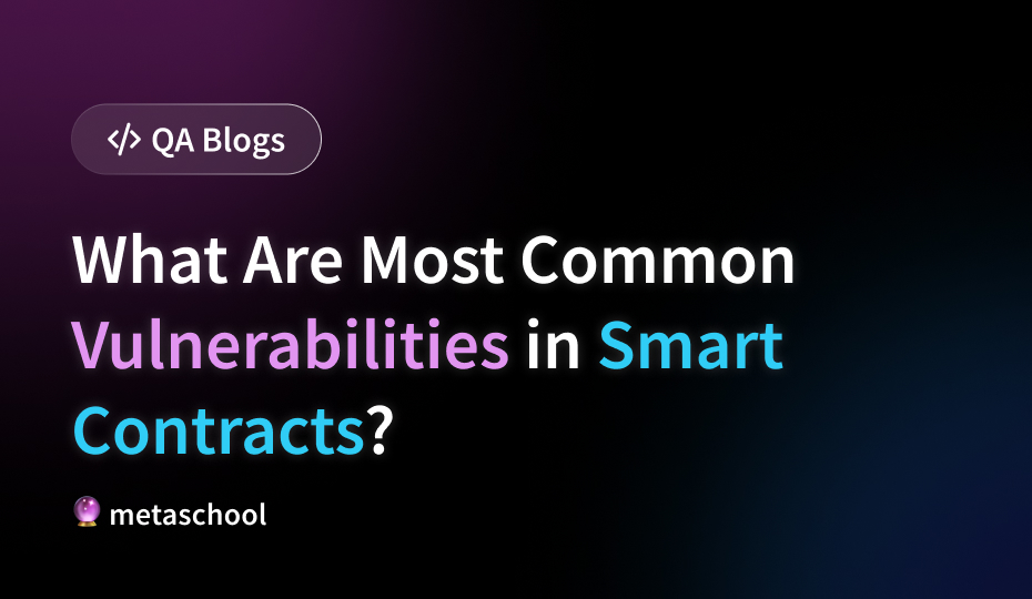 What Are the Most Common Vulnerabilities in Smart Contracts