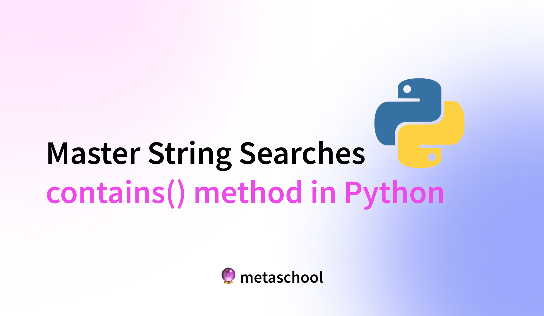 contains() substring - Master String Searches in Python