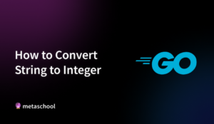 How to Convert String to Integer in Go? Golang String to Int Guide
