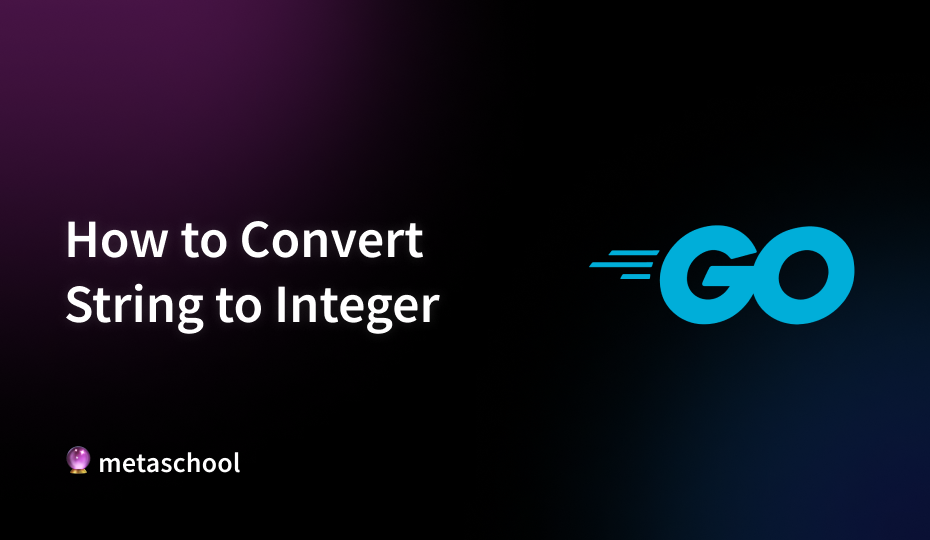 How to Convert String to Integer in Go? (Golang String to Int) - cover image