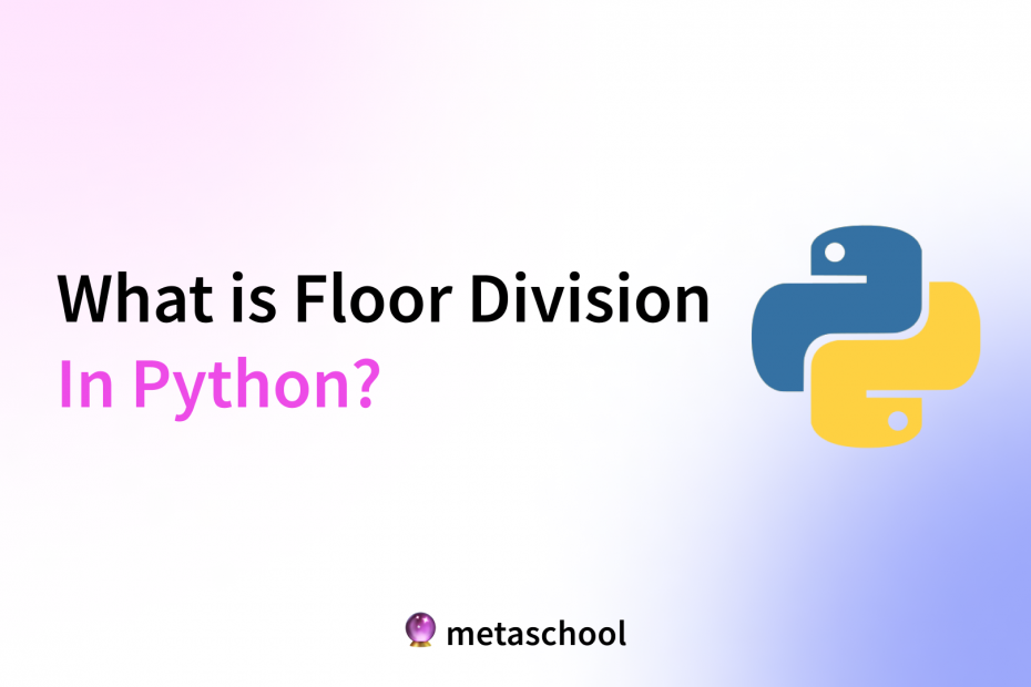 What is Floor Division in Python? Guide With Examples.