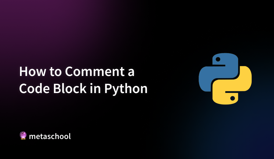 How to Comment A Code Block in Python — Explained - cover image