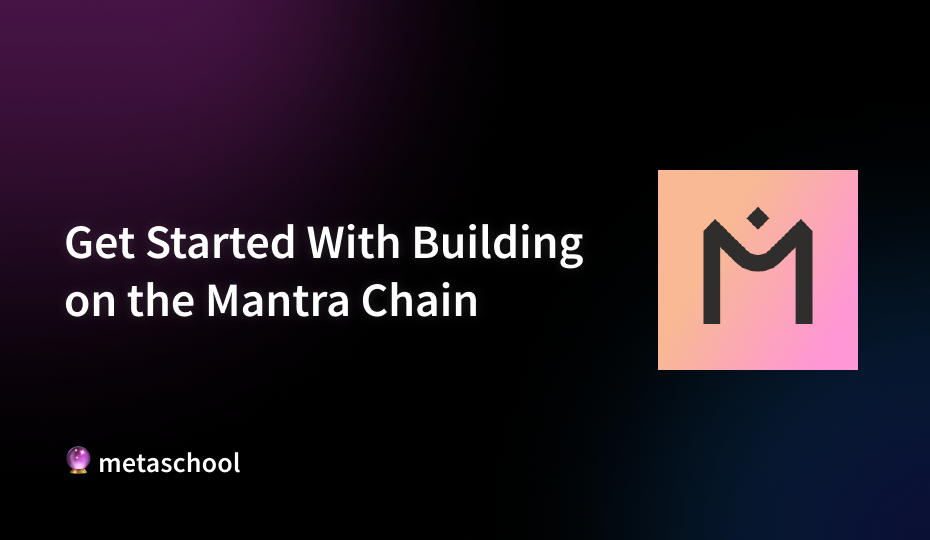 Mantra Chain Developer Guide — Get Started With Building on Mantra