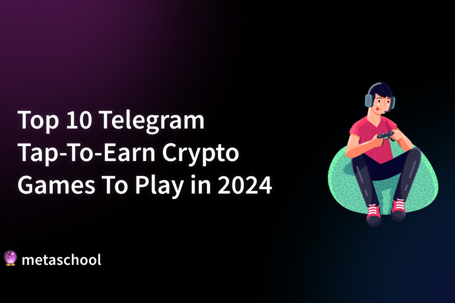 Top 10 Telegram Tap-To-Earn Crypto Games To Play in 2024