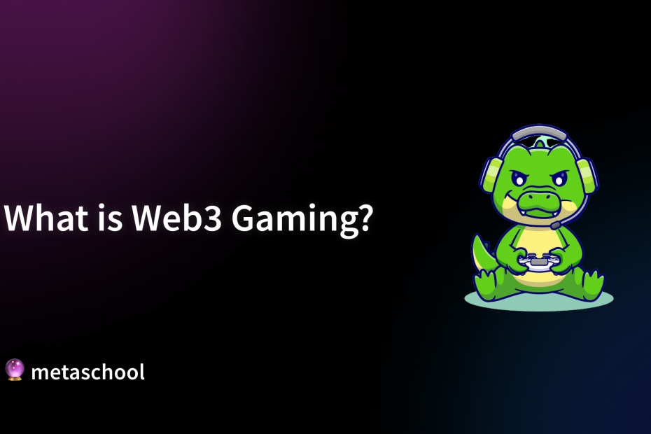 What is Web3 Gaming - A Comprehensive Guide