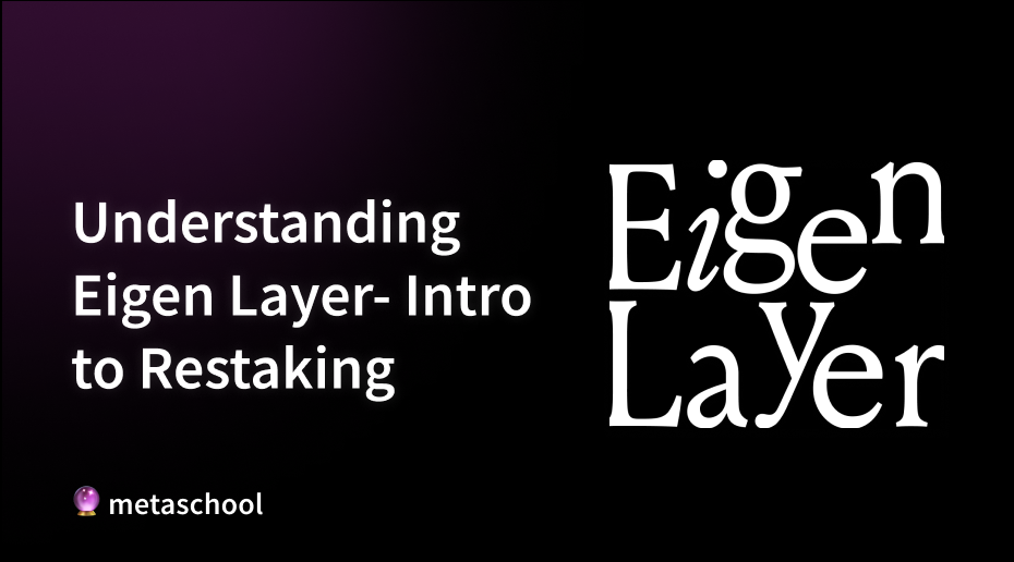 Eigen Layer - Introduction to Restaking